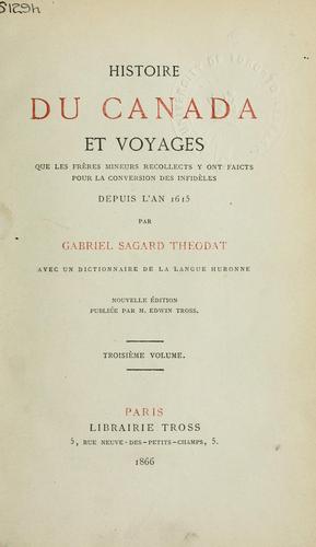 Histoire du Canada et voyages que les Frères mineurs recollects y ont faicts pour la conversion des infidèles depuis l'an 1615