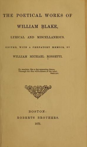 The poetical works of William Blake, lyrical ad miscellaneous
