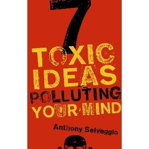 7 toxic ideas polluting your mind