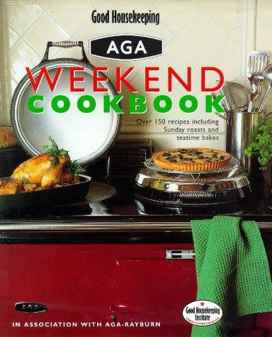 Good Housekeeping Aga Weekend Cookbook