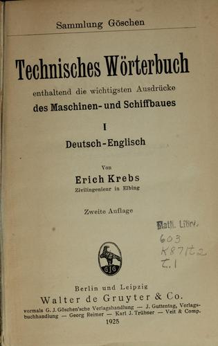 Technisches Wörterbuch, enthaltend die wichtigsten Ausdrücke des Maschinenbaues, Schiffbaues ...