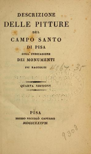 Descrizione delle pitture del Campo Santo di Pisa coll' indicazione dei monumenti ivi raccolt