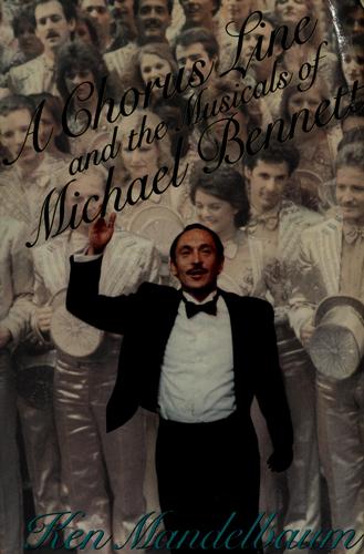 A Chorus line and the musicals of Michael Bennett