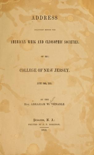 Address delivered before the American Whig and Cloisophic societies