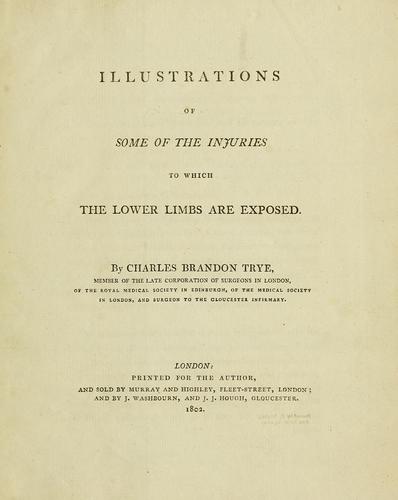 Illustrations of some of the injuries to which the lower limbs are exposed