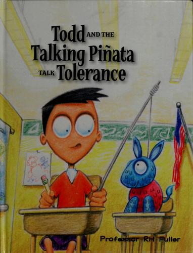 Todd and the talking piñata talk tolerance