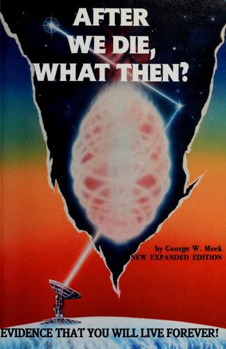 After we die, what then?