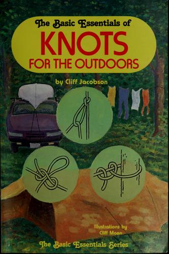 The basic essentials of knots for the outdoors
