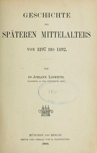 Geschichte des späteren Mittelalters von 1197 bis 1492
