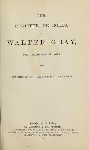 The register, or rolls, of Walter Gray, lord archbishop of York