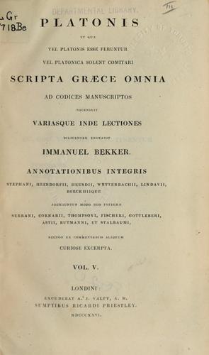 Platonis et gue vel Platonis isse feruntier vel Platonica solent comitari Scripta Graece Omnia ad codices manuscriptos receusuit variasgue inde Lectiones [5/11]