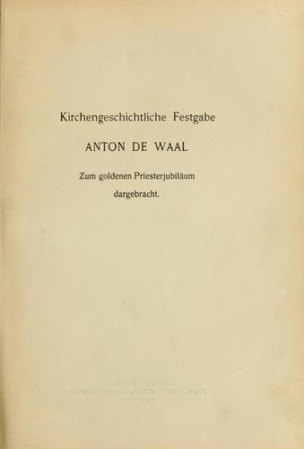 Kirchengeschichtliche festgabe Anton de Waal