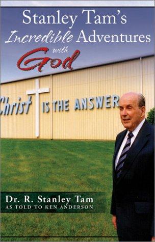 Stanley Tam's incredible adventures with God