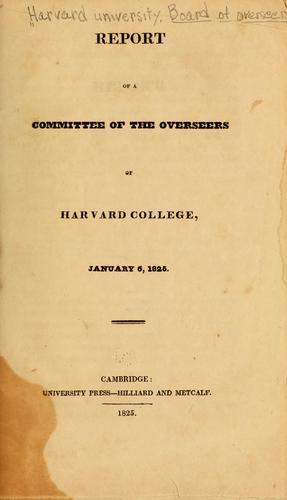 Report of a committee of the overseers of Harvard college, January 6, 1825