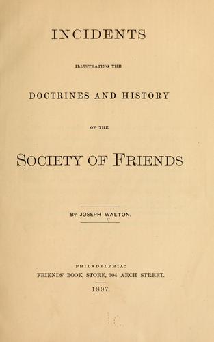 Incidents illustrating the doctrines and history of the Society of Friends