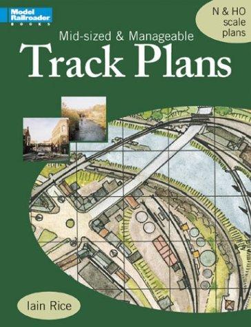 Mid-Sized & Manageable Track Plans (Model Railroader Books)