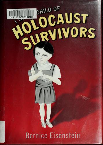 I was a child of Holocaust survivors