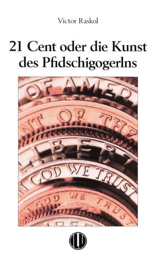 21 Cent oder die Kunst des Pfidschigogerlns