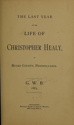 The last year of the life of Christopher Healy...