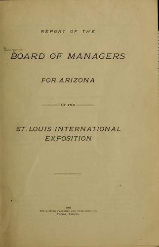Report of the Board of managers for Arizona of the St. Louis international exposition