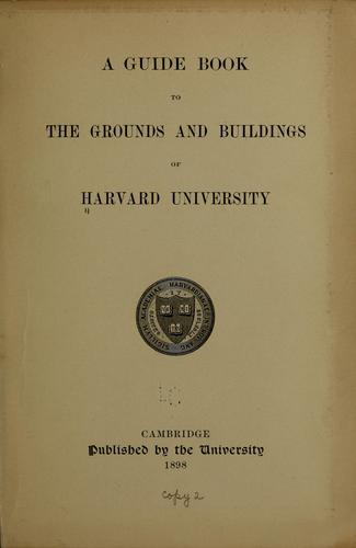 A guide book to the grounds and buildings of Harvard university
