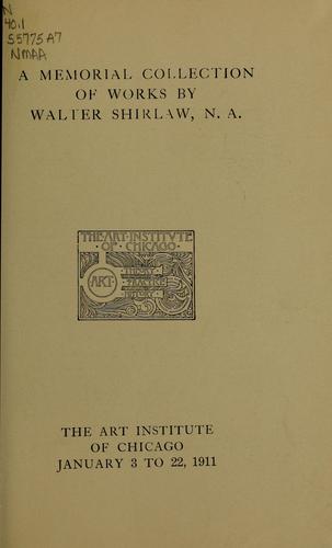 A memorial collection of works by Walter Shirlaw, N. A.
