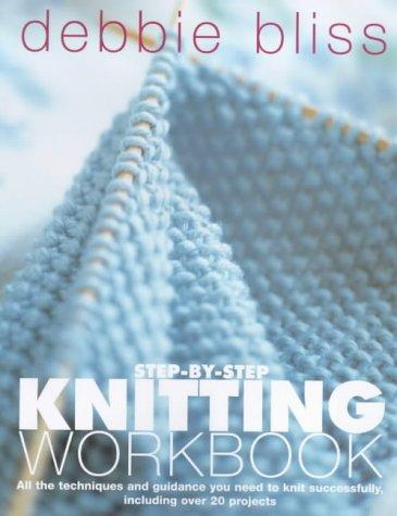 DEBBIE BLISS STEP-BY-STEP KNITTING WORKBOOK