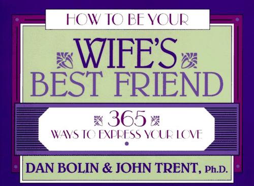 How to be your wife's best friend