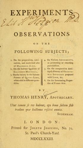 Experiments and observations on the following subjects