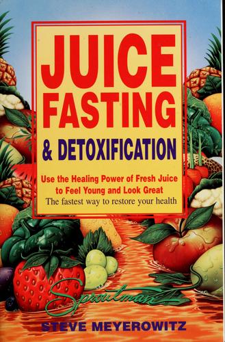 Juice fasting and detoxification