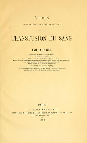 Études historiques et physiologiques sur la transfusion du sang