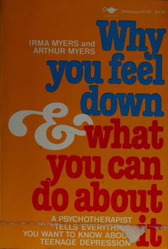 Why you feel down-- & what you can do about it