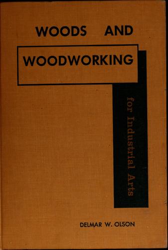 Woods and woodworking for industrial arts