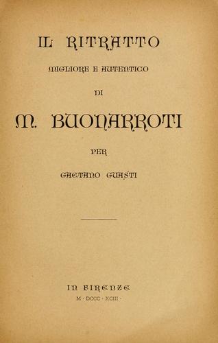 Il ritratto migliore e autentico di M. Buonarroti