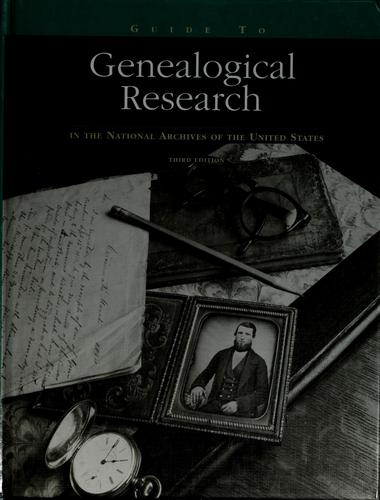 Guide to genealogical research in the National Archives of the United States