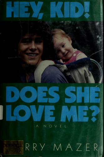 Hey, kid! does she love me?