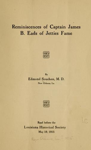 Reminiscences of Captain James B. Eads of jetties fame