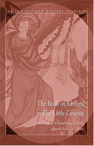 The Book of Jubilees, or, The little Genesis