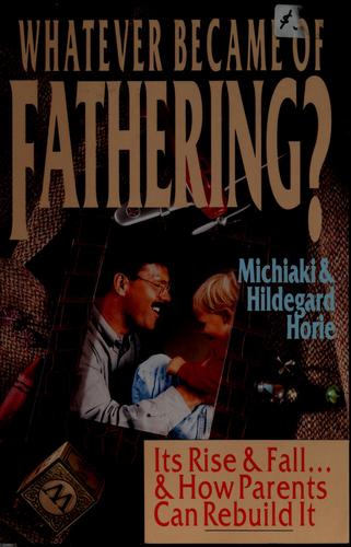 Whatever became of fathering?
