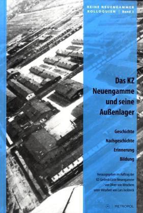 Das KZ Neuengamme und seine Außenlager