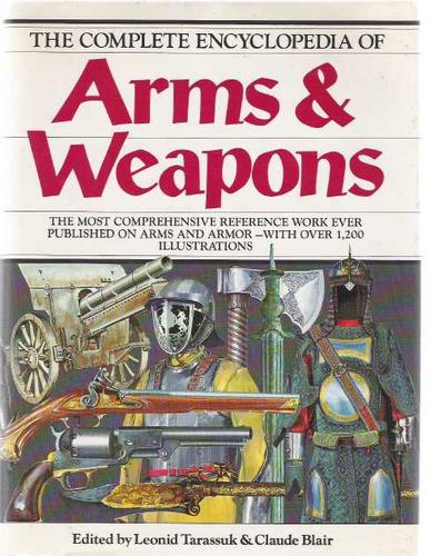 The complete encyclopedia of arms & weapons