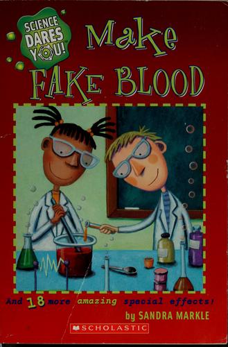 Make fake blood and 18 more spooky special effects!