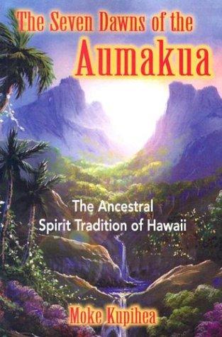 The Seven Dawns of the Aumakua