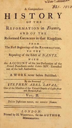 A compendious history of the Reformation in France and of the Reformed churches in that kingdom