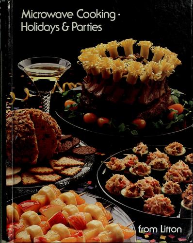 Microwave cooking, holidays & parties