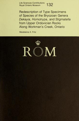 Redescription of type specimens of species of the bryozoan genera Dekayia, Homotrypa, and Stigmatella from Upper Ordovician rocks along Workman's Creek, Ontario