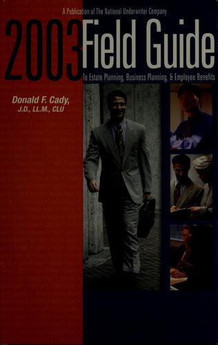2003 field guide to estate planning, business planning & employee benefits