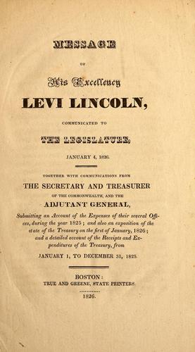 Message of His Excellency Levi Lincoln, communicated to the legislature, January 4, 1826