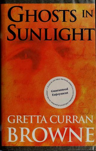 Ghosts in sunlight