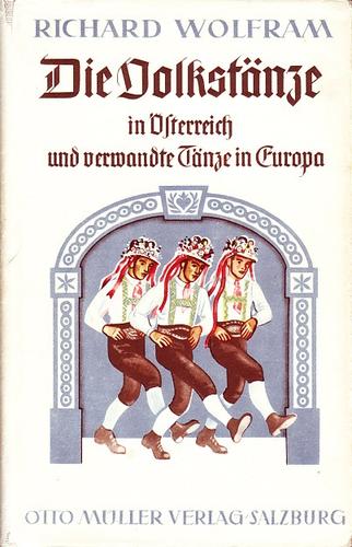 Die Volkstänze in Österreich und verwandte Tänze in Europa